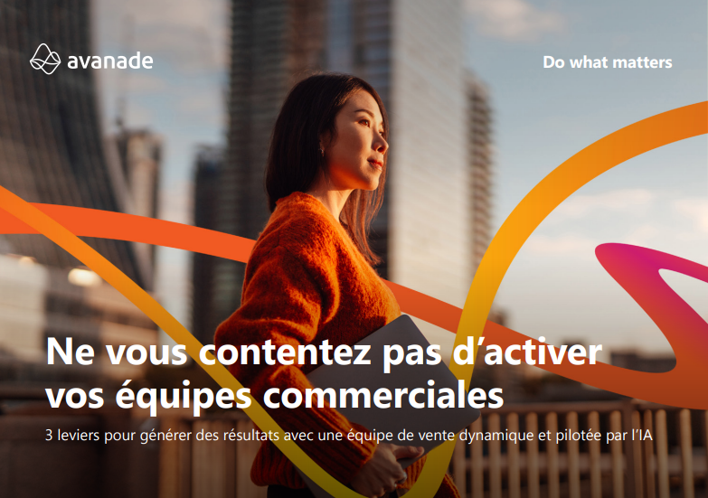 Ne vous contentez pas d’activer vos équipes commerciales